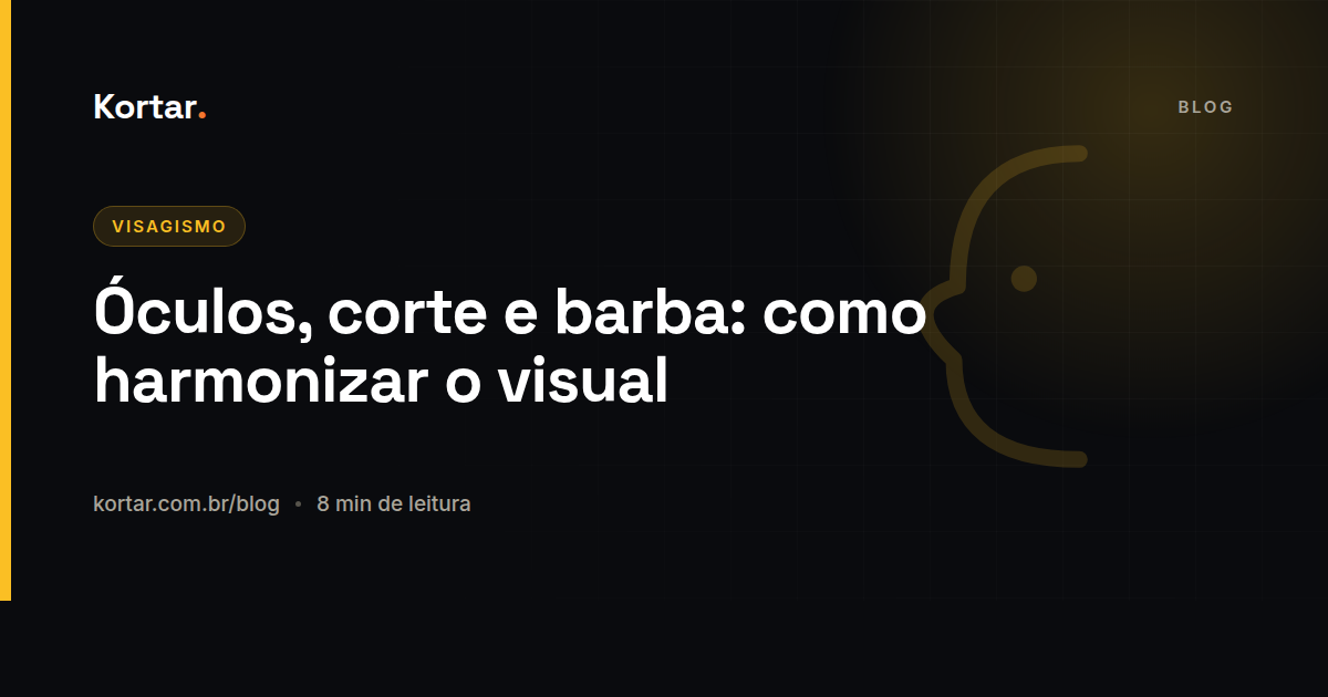 Óculos, corte e barba: como harmonizar o visual