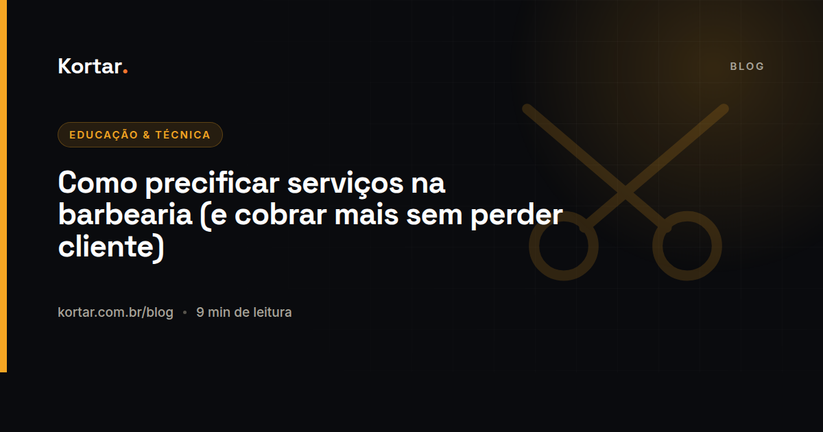 Como precificar serviços na barbearia (e cobrar mais sem perder cliente)