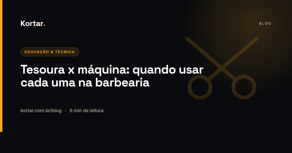 Tesoura x máquina: quando usar cada uma na barbearia