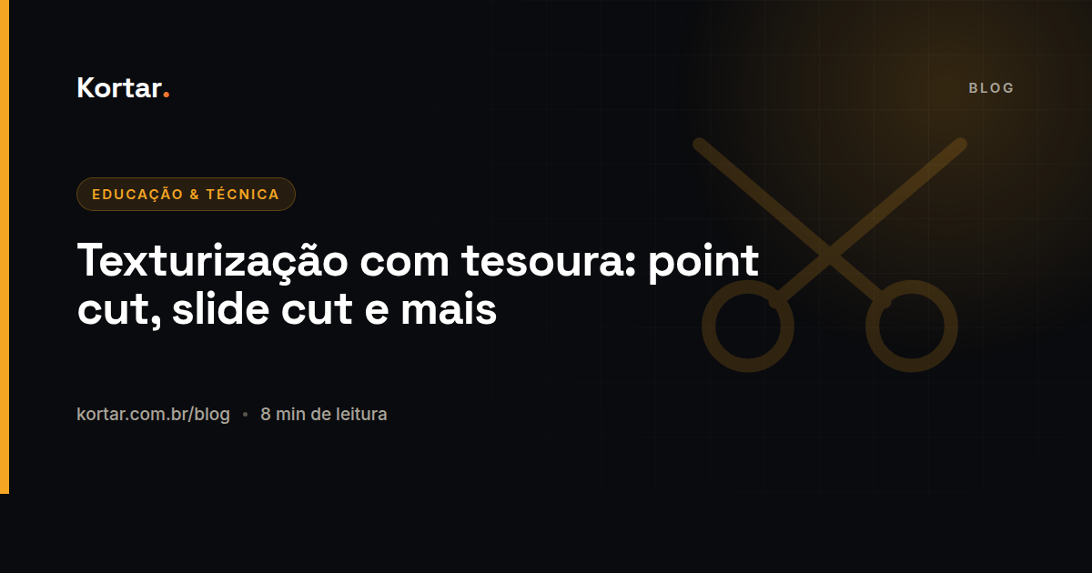 Texturização com tesoura: point cut, slide cut e mais